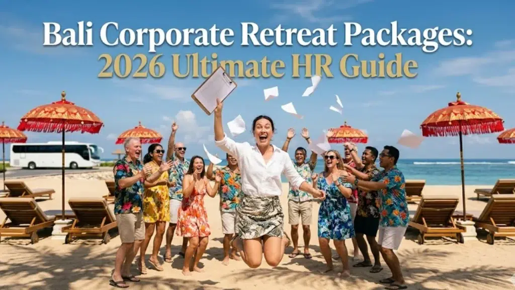 Bali Corporate Retreat Packages: 2026 Ultimate HR Guide